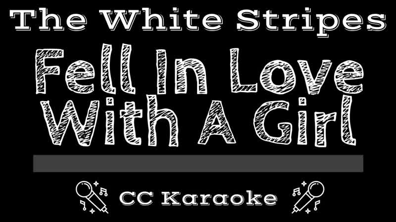 The White Stripes Fell in Love With a Girl ( CC) Karaoke Instrumental