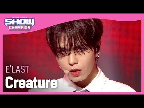 ELAST Creature (엘라스트 크리처), Show