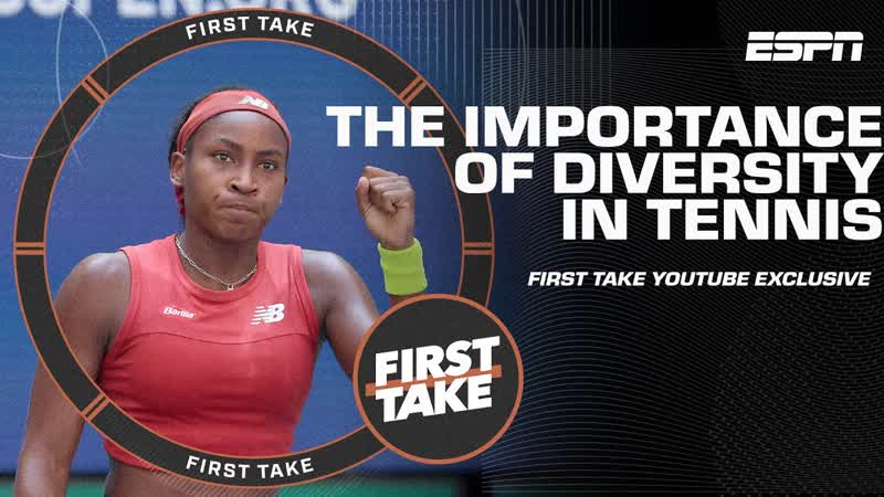 The IMPORTANCE of diversity in tennis , First Take You Tube