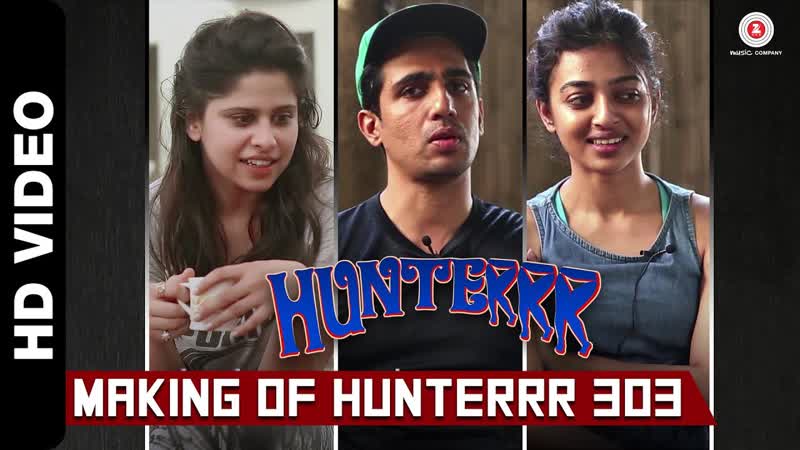 Making Of Hunterrr 303, Hunterrr, Gulshan Devaiah, Radhika Apte Sai