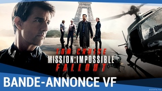 MISSION : IMPOSSIBLE - FALLOUT - Bande-annonce finale VF maintenant en vido