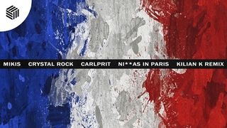 MIKIS, Crystal Rock & Carlprit - Nias in Paris (Kilian K Remix)