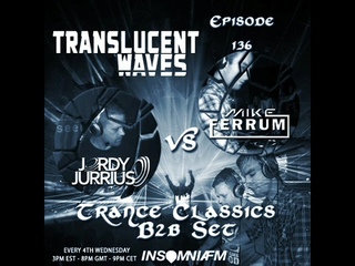 Translucent Waves 136 - Jordy Jurrius & Mike Ferrum’s Trance Classics B2B set (2 hours)