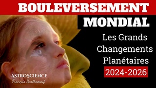 Bouleversement Mondial : Les Grands Changements Planétaires 2024-2026
