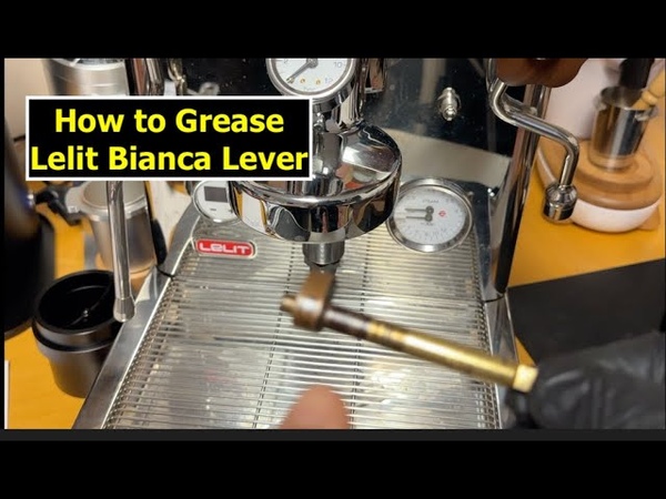 How to Grease Lever Lelit Bianca E61 Espresso