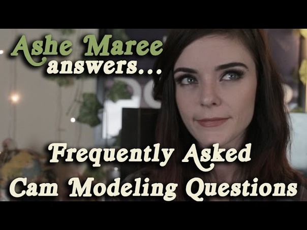 Ashe Maree Answers Frequently Asked (mostly Cam Modeling)