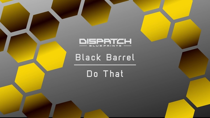 Black Barrel Do That Dispatch Blueprints
