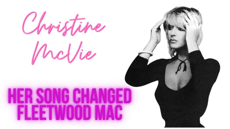 How Christine Mc Vie wrote the song that gave Fleetwood Mac their