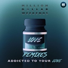 Обложка Million Dollar Weekends - Addicted To Your Love (Le Boeuf Remix) - Million Dollar Weekends - Addicted To Your Love (Le Boeuf Remix)