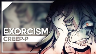 Creep-P (Vocaloid) - “Exorcism“ - Lollia