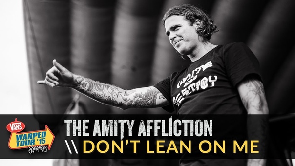 The Amity Affliction, Don t Lean On Me Live 2015 Vans Warped Tour