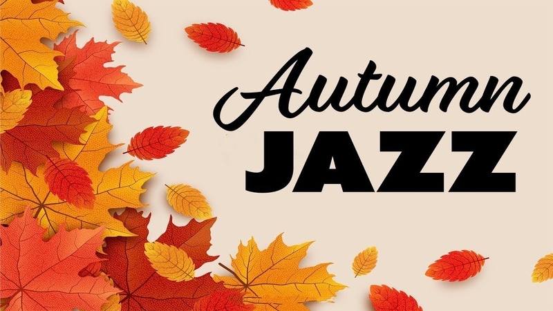 Autumn jazz. Autumn jazz. Autumn bossa nova. Autumn music 2018. Autumn jazz.