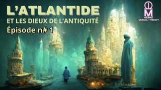 ÉPISODE N# 1 - L’ATLANTIDE ET LES DIEUX DE L’ANTIQUITÉ - Manly P. Hall