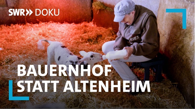 Bauernhof statt Altenheim In Würde alt werden, SWR
