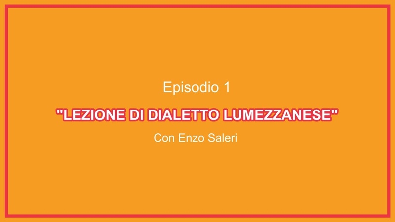 EPISODIO 1 Lezione di dialetto lumezzanese ( Ghira Na