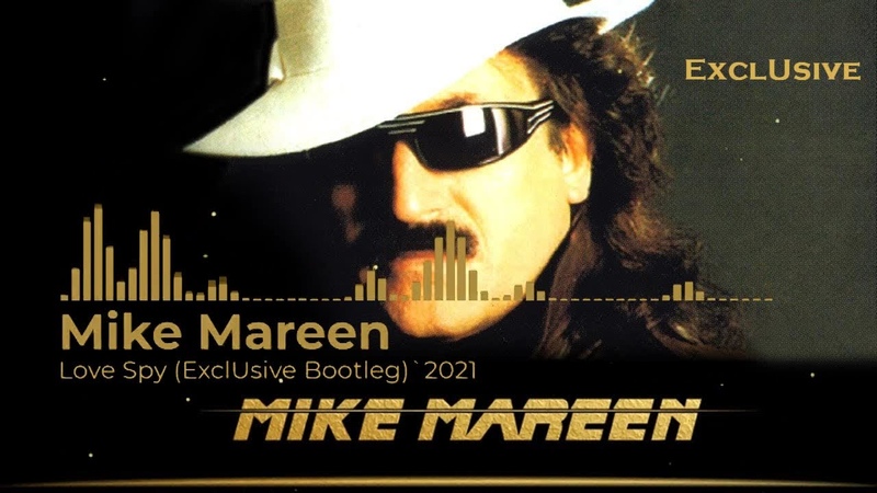 Mike Mareen Love Spy ( Excl Usive Bootleg)